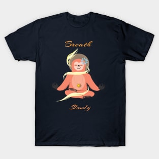 Breath Slowly T-Shirt